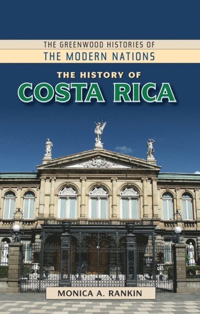 Monica A. Rankin - History of Costa Rica, E-bok