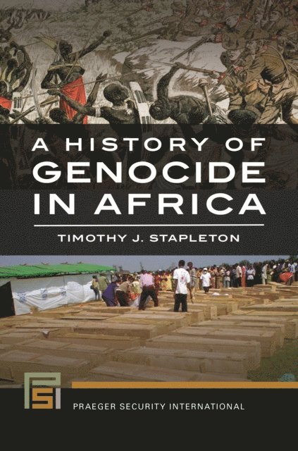 Timothy J. Stapleton - History of Genocide in Africa, E-bok