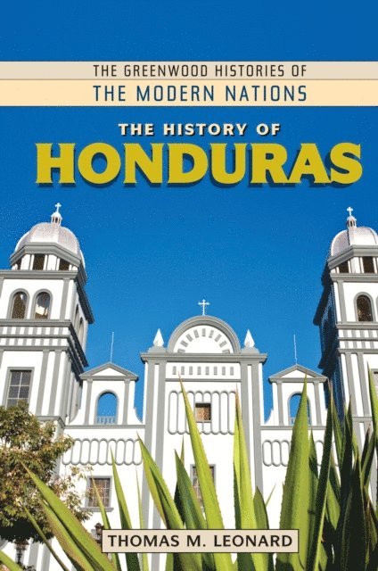 Thomas M. Leonard - History of Honduras, E-bok