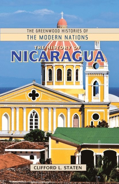 Clifford L. Staten - History of Nicaragua, E-bok