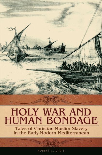 Robert C. Davis - Holy War and Human Bondage, E-bok