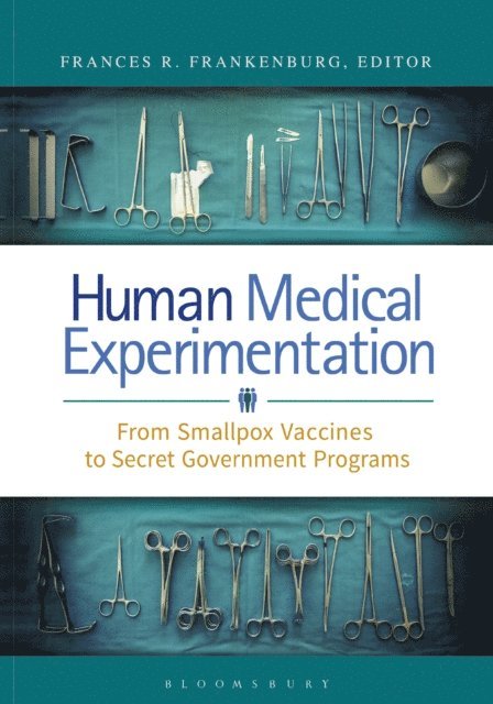 Frances R. Frankenburg MD - Human Medical Experimentation, E-bok