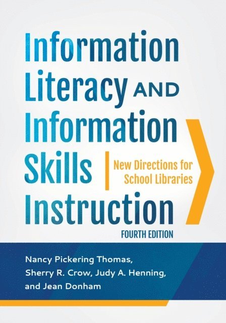 Nancy Pickering Thomas, Sherry R. Crow, Judy A. Henning, Jean Donham Ph.D. - Information Literacy and Information Skills Instruction, E-bok