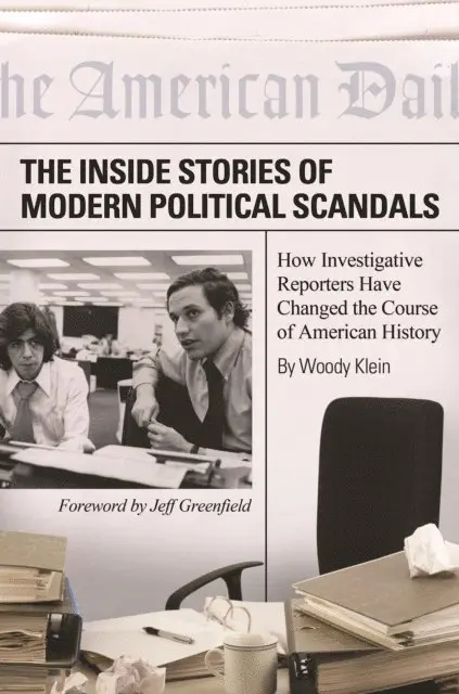 Woody Klein - Inside Stories of Modern Political Scandals, E-bok. Tillgänglighet: Lägg i varukorg