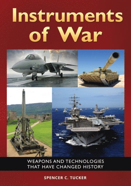 Spencer C. Tucker - Instruments of War, E-bok