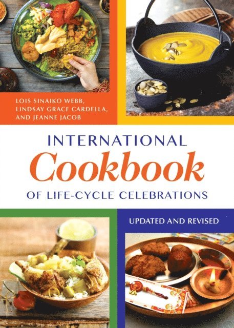 Lois Sinaiko Webb, Lindsay Grace Cardella, Jeanne Jacob - International Cookbook of Life-Cycle Celebrations, E-bok