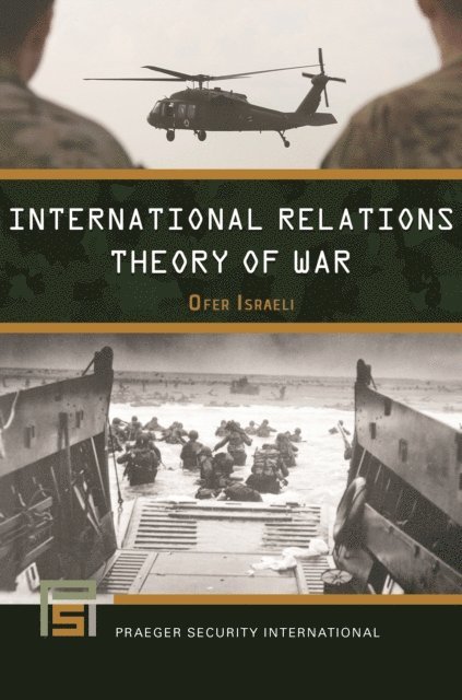 Ofer Israeli - International Relations Theory of War, E-bok
