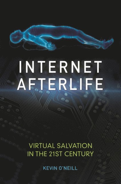 Kevin O'Neill - Internet Afterlife, E-bok