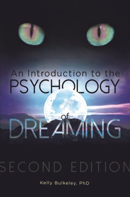 Kelly Bulkeley Ph.D. - Introduction to the Psychology of Dreaming, E-bok