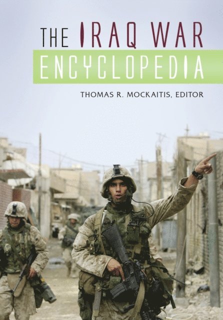 Thomas R. Mockaitis - Iraq War Encyclopedia, E-bok