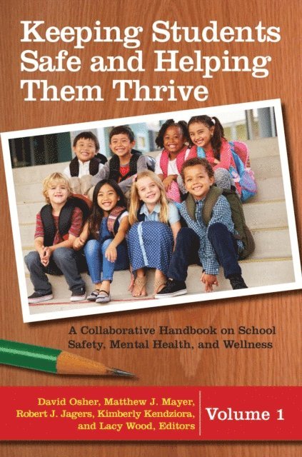 David Osher Ph.D., Matthew J. Mayer, Robert J. Jagers, Kimberly Kendziora, Lacy Wood - Keeping Students Safe and Helping Them Thrive, E-bok