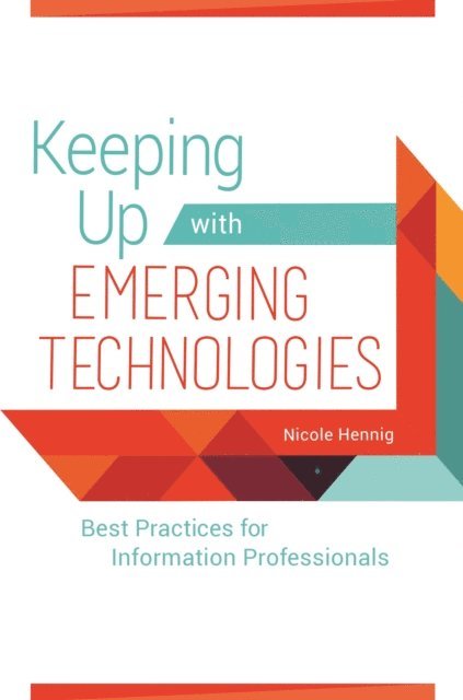 Nicole Hennig - Keeping Up with Emerging Technologies, E-bok