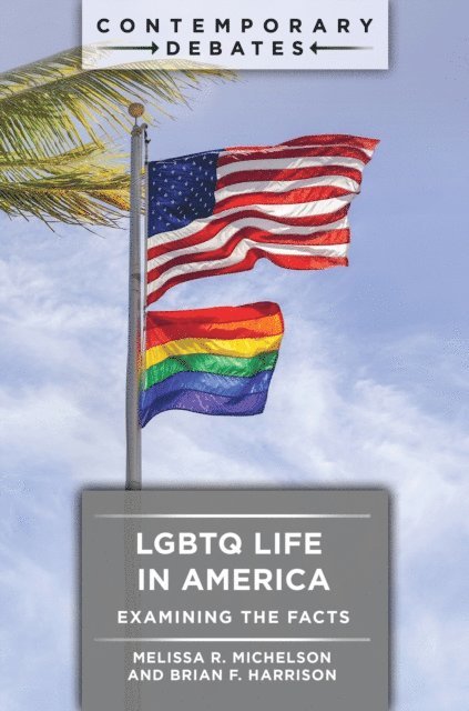 Melissa R. Michelson, Brian F. Harrison - LGBTQ Life in America, E-bok