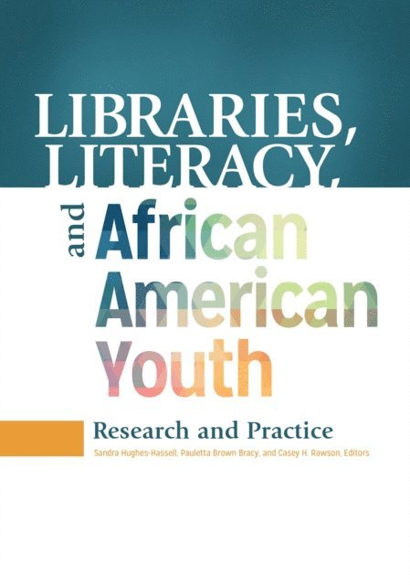 Sandra Hughes-Hassell, Pauletta Brown Bracy, Casey H. Rawson - Libraries, Literacy, and African American Youth, E-bok