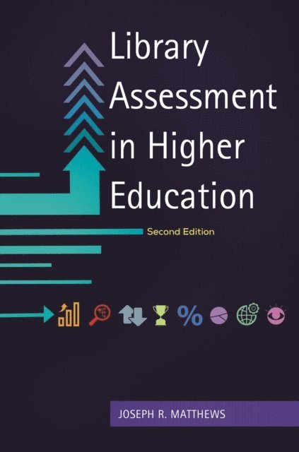 Joseph R. Matthews - Library Assessment in Higher Education, E-bok