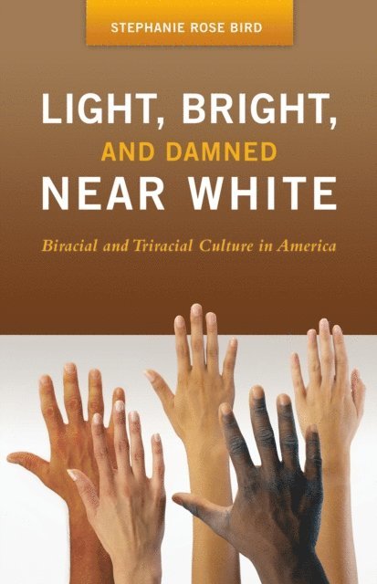 Stephanie R. Bird - Light, Bright, and Damned Near White, E-bok
