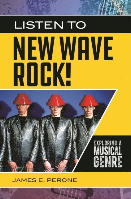 James E. Perone - Listen to New Wave Rock!, E-bok