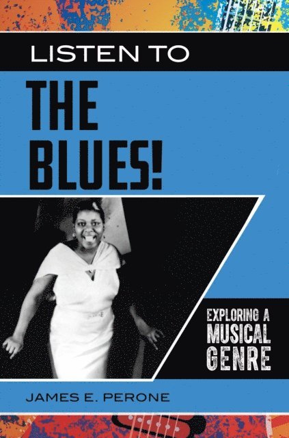 James E. Perone - Listen to the Blues!, E-bok