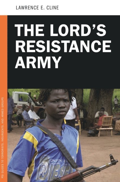 Lawrence E. Cline - Lord's Resistance Army, E-bok