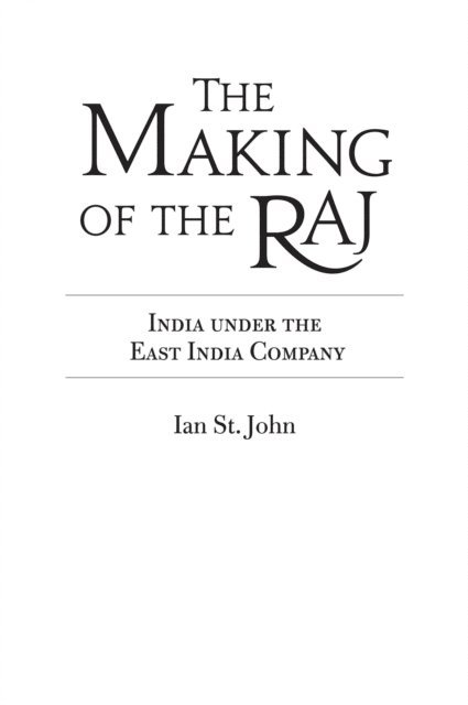 Ian St. John - Making of the Raj, E-bok