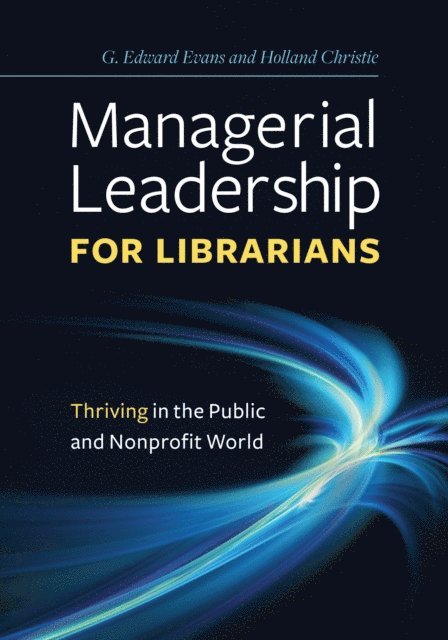 G. Edward Evans, Holland Christie - Managerial Leadership for Librarians, E-bok