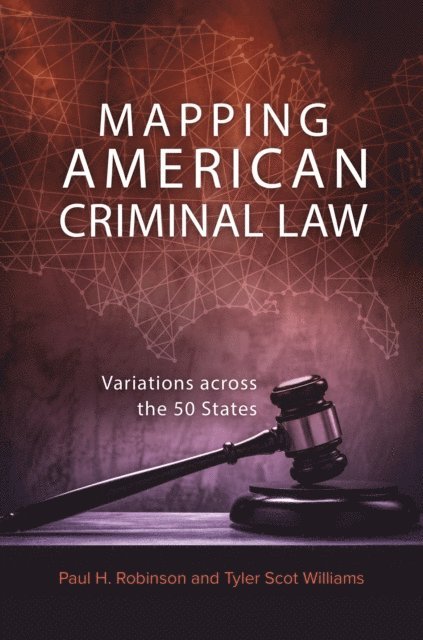 Paul H. Robinson, Tyler Scot Williams - Mapping American Criminal Law, E-bok