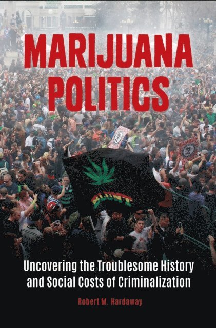 Robert M. Hardaway - Marijuana Politics, E-bok. Tillgänglighet: Lägg i varukorg