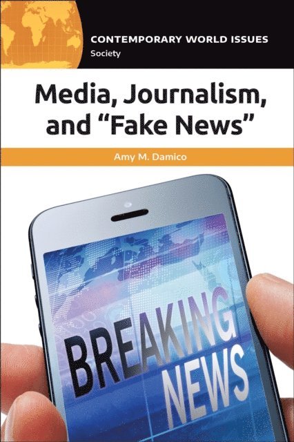 Amy M. Damico - Media, Journalism, and "Fake News", E-bok