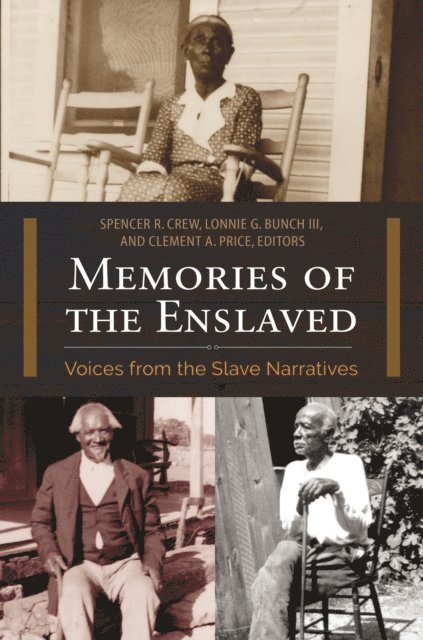 Spencer R. Crew, Lonnie G. Bunch III, Clement A. Price - Memories of the Enslaved, E-bok