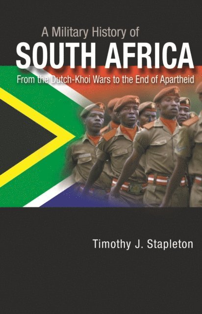 Timothy J. Stapleton - Military History of South Africa, E-bok