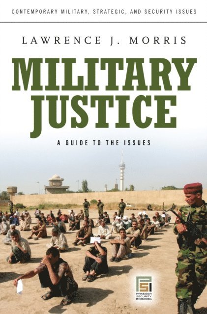 Lawrence J. Morris - Military Justice, E-bok