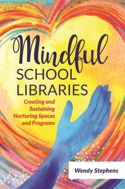 Wendy Stephens - Mindful School Libraries, E-bok