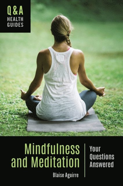 Blaise Aguirre - Mindfulness and Meditation, E-bok