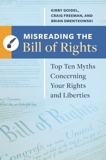 Kirby Goidel, Craig Freeman, Brian Smentkowski - Misreading the Bill of Rights, E-bok
