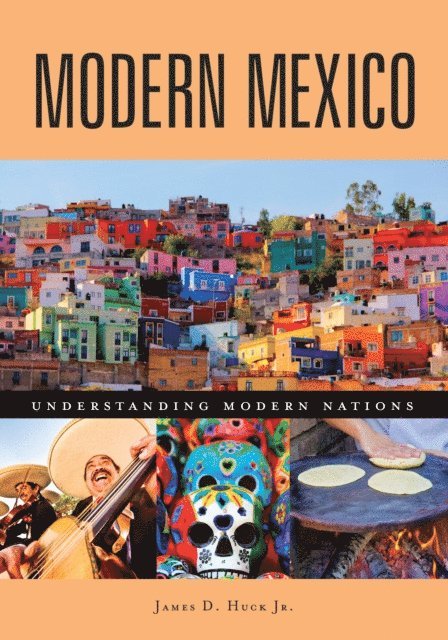 James D. Huck Jr. - Modern Mexico, E-bok