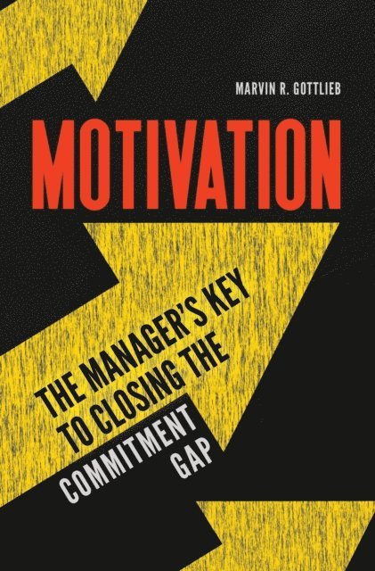Marvin R. Gottlieb Ph.D. - Motivation, E-bok