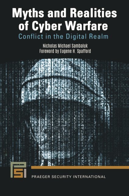 Nicholas Michael Sambaluk - Myths and Realities of Cyber Warfare, E-bok