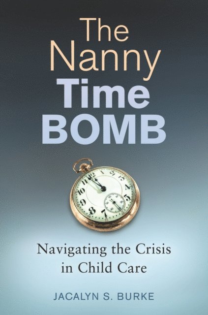 Jacalyn S. Burke - Nanny Time Bomb, E-bok