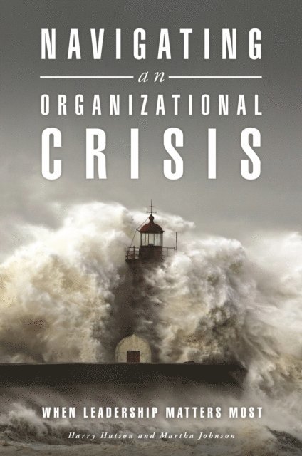 Harry Hutson, Martha Johnson - Navigating an Organizational Crisis, E-bok