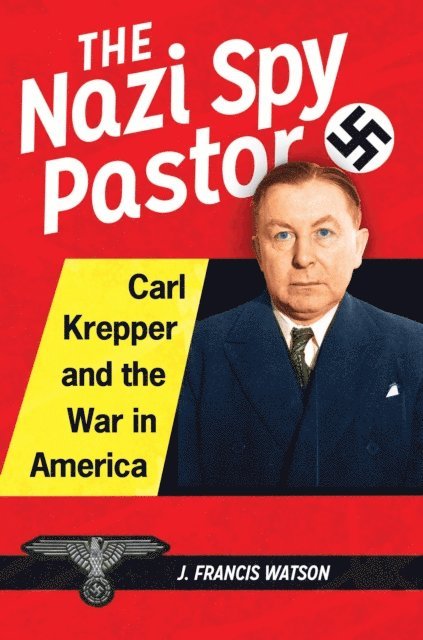 J. Francis Watson - Nazi Spy Pastor, E-bok