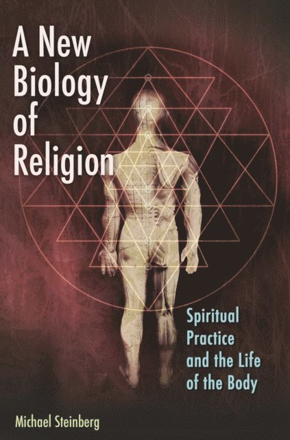 Michael Steinberg - New Biology of Religion, E-bok