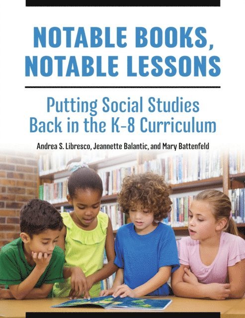 Andrea S. Libresco, Jeannette Balantic, Mary Battenfeld - Notable Books, Notable Lessons, E-bok
