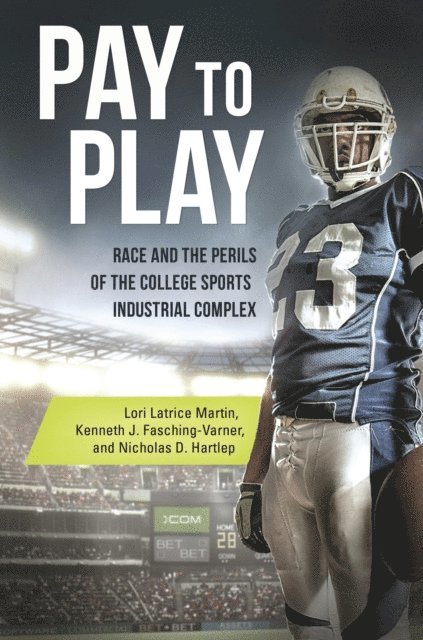 Lori Latrice Martin, Kenneth J. Fasching-Varner Ph.D., Nicholas D. Hartlep Ph.D. - Pay to Play, E-bok