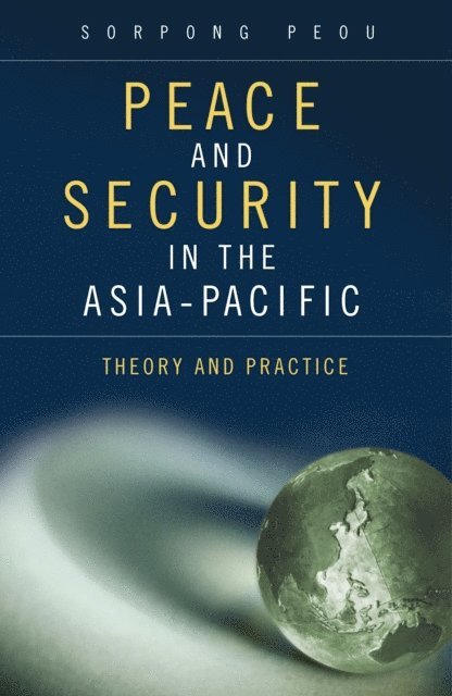 Sorpong Peou - Peace and Security in the Asia-Pacific, E-bok