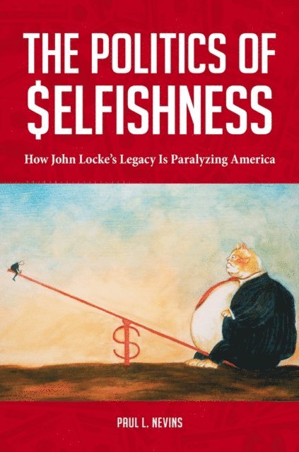 Paul L. Nevins Esq. - Politics of Selfishness, E-bok. Tillgänglighet: Lägg i varukorg