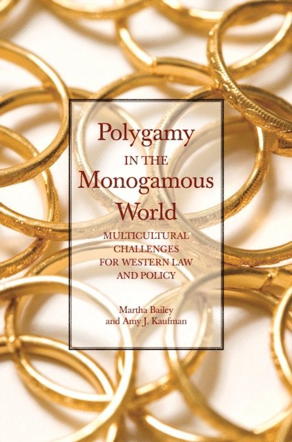 Martha Bailey, Amy J. Kaufman - Polygamy in the Monogamous World, E-bok. Tillgänglighet: Lägg i varukorg