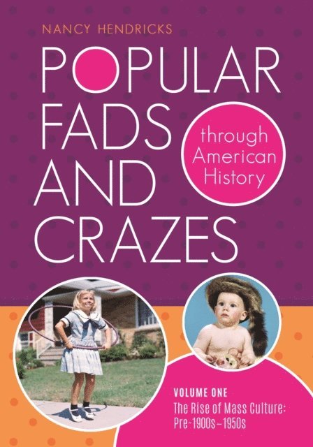 Nancy Hendricks - Popular Fads and Crazes through American History, E-bok