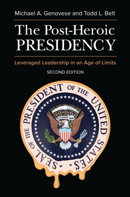 Michael A. Genovese, Todd L. Belt - Post-Heroic Presidency, E-bok