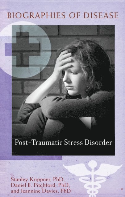 Stanley Krippner, Daniel B. Pitchford Ph.D., Jeannine A. Davies Ph.D. - Post-Traumatic Stress Disorder, E-bok