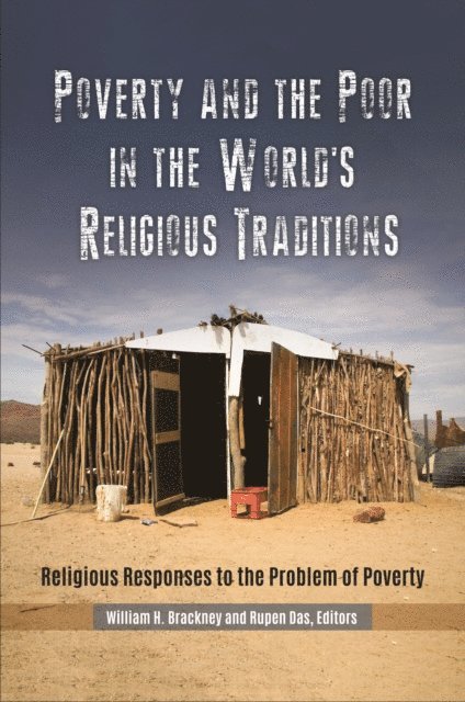 William H. Brackney, Rupen Das - Poverty and the Poor in the World's Religious Traditions, E-bok